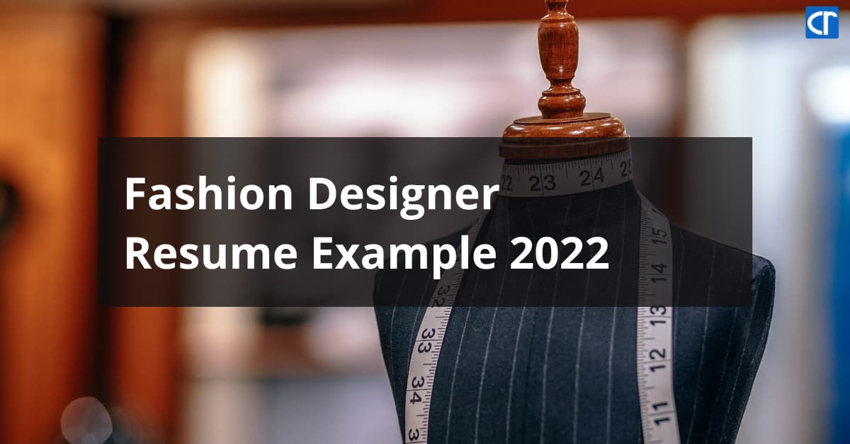 Fashion Designer
Resume Example 2022