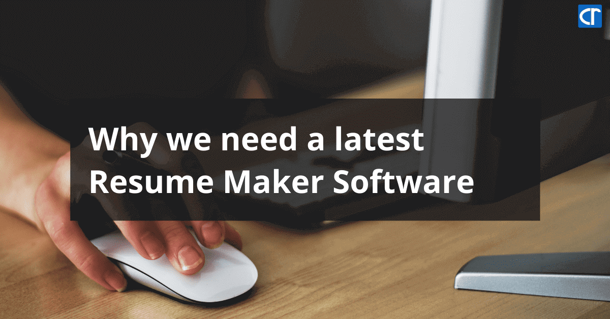 Why do we need a Latest resume maker software