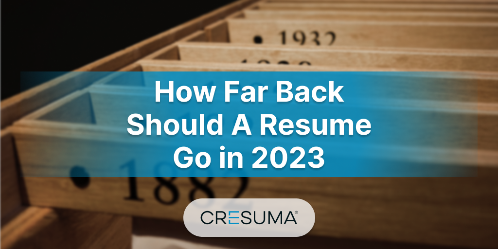 How Far Back Should A Resume Go In 2024