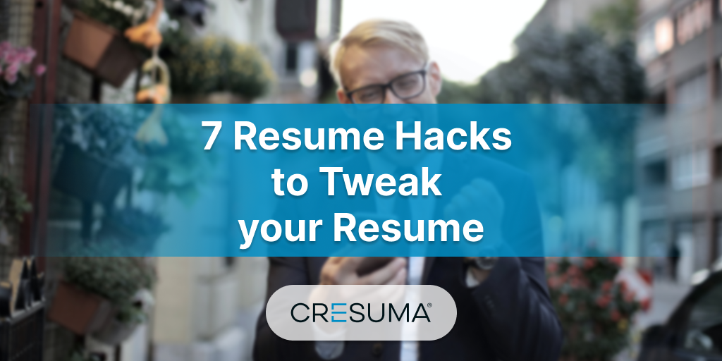 Top 7 Hacks to Tweak Your Resume Instantly