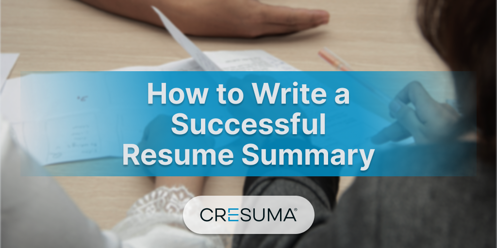 How to Write a Successful Resume Summary (Examples Included)