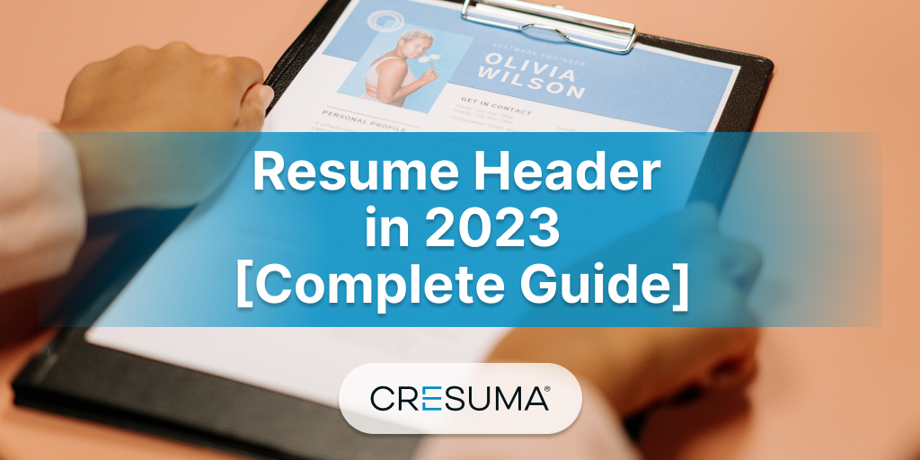 Resume Header in 2023: Complete Guide with Examples