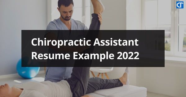Chiropractic Assistant Resume Example 2022