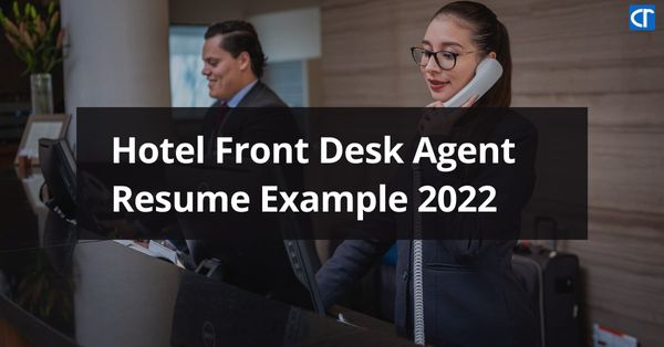 Hotel Front Desk Agent Resume Example 2022