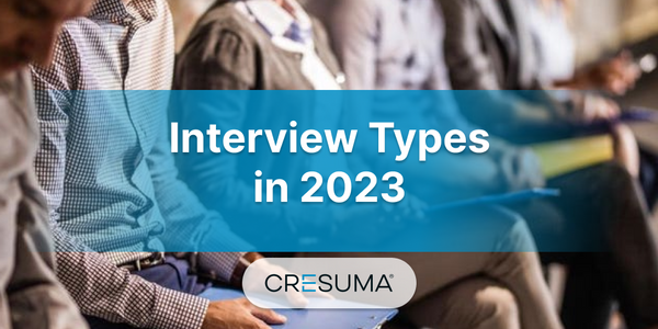 Types of Interviews you will encounter in 2023 - Cresuma's Guide